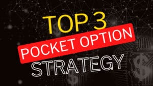 Top 3 Pocket Option Trading Strategies