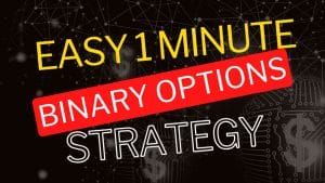 Easy 1 Minute Binary Options Strategy